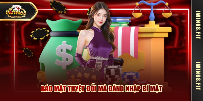 Bảo mật tuyệt đối mã đăng nhập bí mật