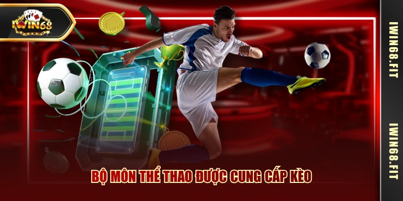 Bộ môn thể thao được cung cấp kèo