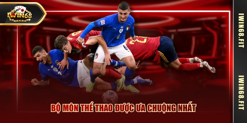 Bộ môn thể thao được ưa chuộng nhất