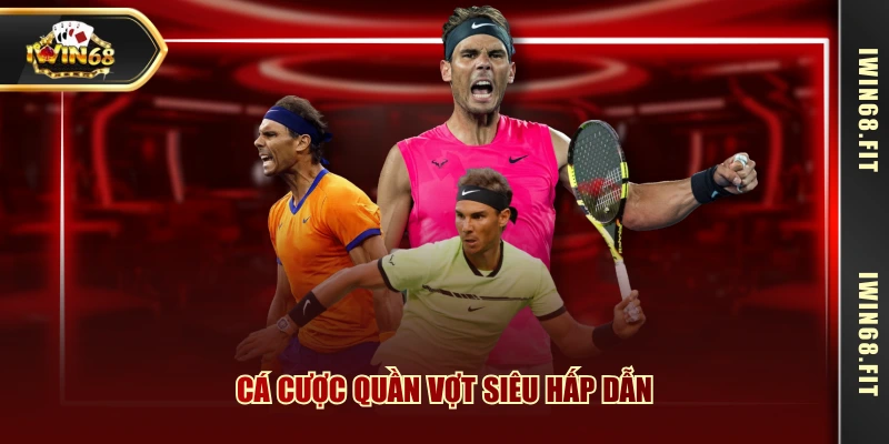 Cá cược quần vợt siêu hấp dẫn