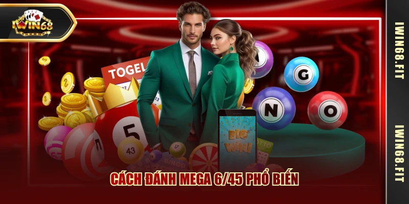 Cách đánh Mega 6/45 phổ biến