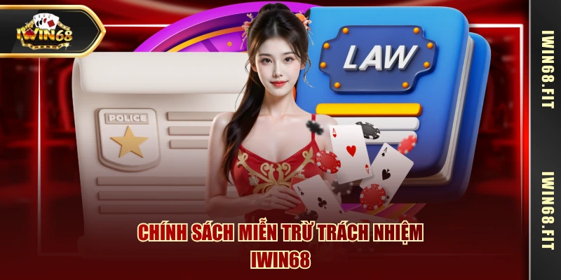 Chính sách miễn trừ trách nhiệm IWIN68