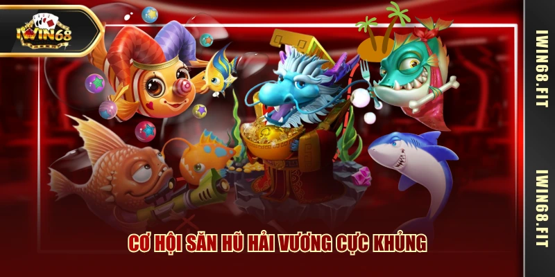 Cơ hội săn hũ hải vương cực khủng