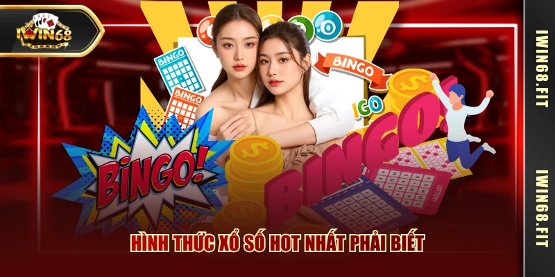 Hình thức xổ số hot nhất phải biết