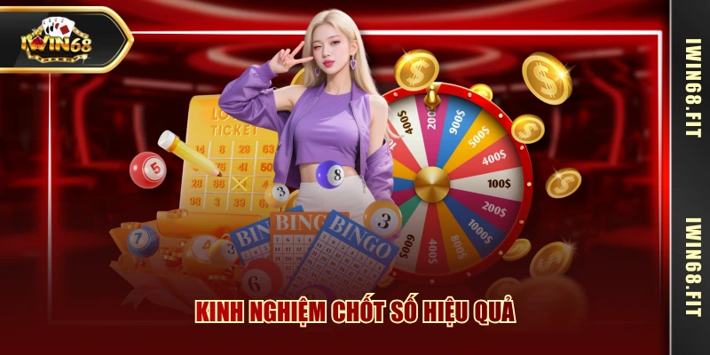 Kinh nghiệm chốt số hiệu quả