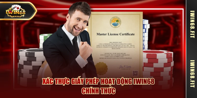 Xác thực giấy phép hoạt động IWIN68 chính thức